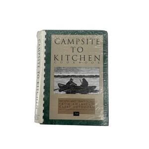 Campsite To Kitchen Cookbook Recipes & Traditions Americas Great Outdoors Sealed